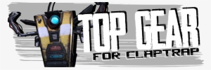 [guide] Top Gear For Claptrap - Zebra Crossing #2281595