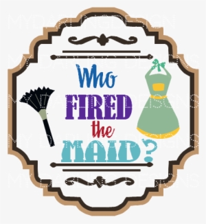 Who Fired The Maid Svg - Cigarette Electronique #2285645