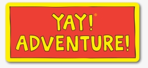 Yay Adventure Sticker - Yay! Life! Yay! Adventure! Sticker #2289274