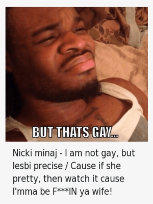 Fact-checking Rap, Nicki Minaj, And Nigga You Gay - Nicki Minaj Rap Memes #2290334