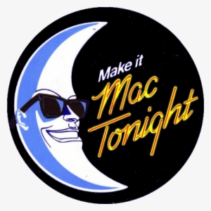 Moonman - Make It Mac Tonight #2298728