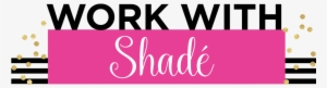 Work With Shade - Portable Network Graphics #2299174