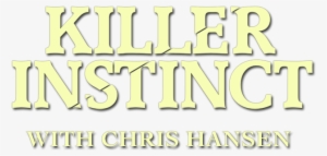 Killer Instinct With Chris Hansen Image #230499