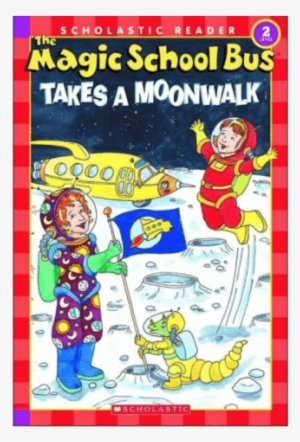 The Magic School Bus Science Reader - Magic School Bus Takes A Moonwalk #2309575