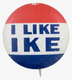 I Like Ike Political Button Museum - Like Ike Campaign Button Pin Lot #2311982
