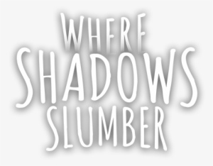 Where Shadows Slumber Demo #2314356
