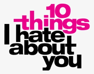 10 Things I Hate About You Movie Logo - 10 Things I Hate About You Logo #2316023