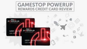 Find The Perfect Credit Card For You Tips - Gamestop Powerup Rewards Credit Card #2321415