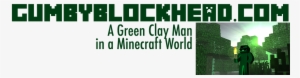 Gumbyblockhead - Com - Minecraft #2328180