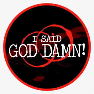 I Said God Damn - Podcast #2336849