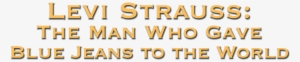 The Man Who Gave Blue Jeans To The World Is The First - Tan #2338801