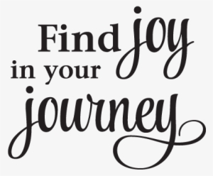 Joy In Your Journey Inspirational Great For Any Home - Old Nick Village #2346742