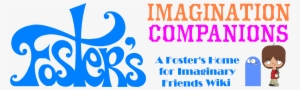 Imagination Companions - Fosters Home For Imaginary Friends Logo #2346803