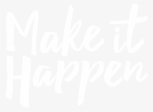 Make It Happen - Make It Happen Png #2353415