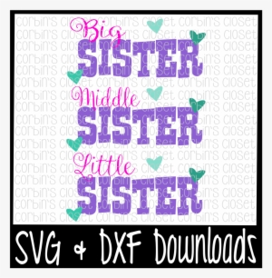 Big Sister Svg * Lil Sister Svg * Middle Sister Svg - Peace Out 1st Grade #2363868