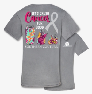Southern Couture Crush Cancer Comfort Colors T-shirt - T-shirt #2377192