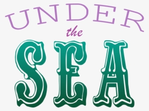 Under The Sea Text - Under The Sea Text Png #2391744