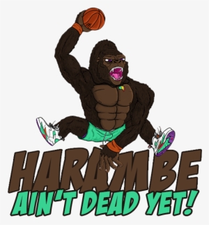 Harambe Ain't Dead Yet - Illustration #248218
