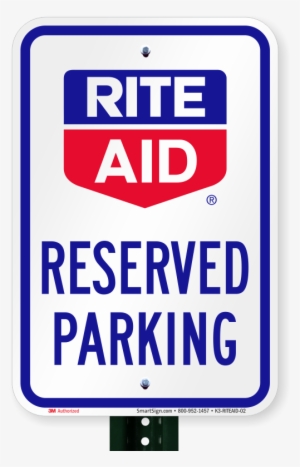 Reserved Parking Sign, Rite Aid Pharmacy - Albertsons Rite Aid Merger #2407671