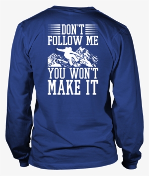 Back Side Shirt-don't Follow Me You Won't Make It Ccnc004 - Girlfriend Firefighter Tshirt #2413876