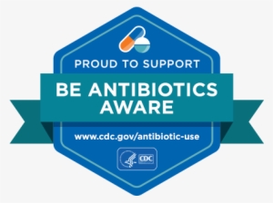 Proud To Support Be Antibiotics Aware - Antibiotic Stewardship #2432577