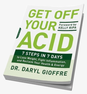 Get Off Your Acid Book - Get Off Your Acid: 7 Steps In 7 Days To Lose Weight, #2438107