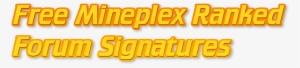 [quality] Free Mineplex Ranked Forum Signatures - Orange #2439296