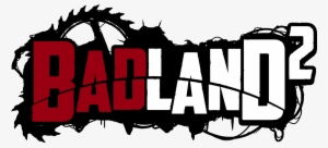 Badland 2 Logo, Transparent Background - Badland 2 Logo #2467499