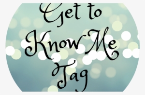 Get To Know Me Tag - Calligraphy #2479374