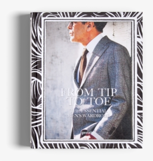 From Tip To Toe Gestalten Book Mens Style Fashion How - Tip To Toe: The Essential Men's Wardrobe N/a One Size #2499247