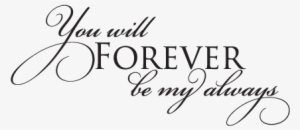 Transparent Download Png Music Quotes - Your My Always And Forever #2512256