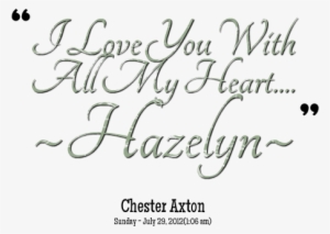 Love You With All My Heart Quotes Quotes Picture I - Romantic Quotes Of Png #2512395