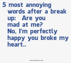 5 Most Annoying Words After A Break Up - After Break Up Status #2529988