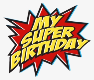 My Super Birthday Logo - My Birthday Logo #2541810
