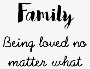 Family = Being Loved No Matter What - Together We Make A Family Png #2566036