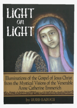 Light On Light: Illuminations Of The Gospel Of Jesus #2576069