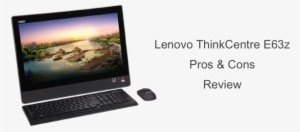 In Depth Review Of Lenovo Thinkcentre E63z All In One - All-in-one #2586327