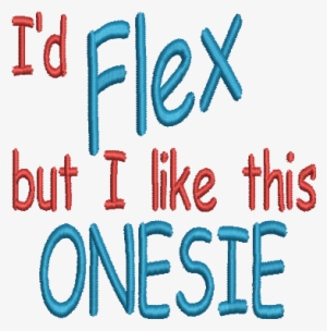 I'd Flex But I Like This Onesie Embroidery Design 4x4 - Electric Blue #2588011