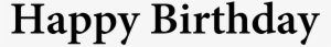 Transparent Black Happy Birthday - Supported By Wellcome Trust Logo #2592326
