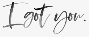 I Got You - Calligraphy #2599611