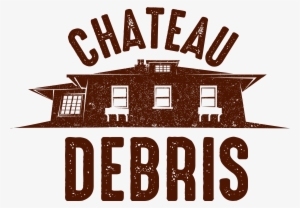 Welcome To Chateau Debris - Chateau Debris #263203