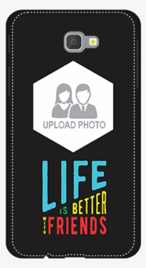 Samsung Galaxy J7 Prime Personalised Life With Friends - Mobile Phone #2610105