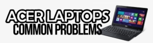 Acer Laptop Common Problems #2613102