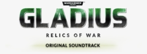 Slitherine Warhammer 40000 Gladius Relics Of War Soundtrack - Warhammer 40000 Gladius Relics Of War Png #2616403