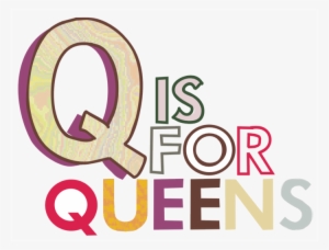 Q Is For Queens Ksrtr - Queens Fun #2633932