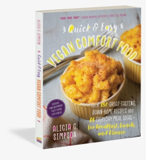 Quick And Easy Vegan Comfort Food - Quick And Easy Comfort Food By Alicia C. Simpson #2639411