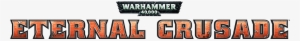 Please Verify Your Age - Warhammer Eternal Crusade Logo #2645450