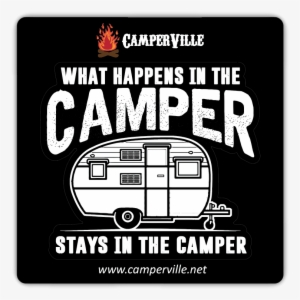 "what Happens In The Camper Stays In The Camper" - Happens In The Camper Stays #2647205