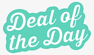 Deal Of The Day Png - Deal Of The Day #2656628