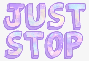 433 Images About Png On We Heart It - Just Stop Transparent #2669892